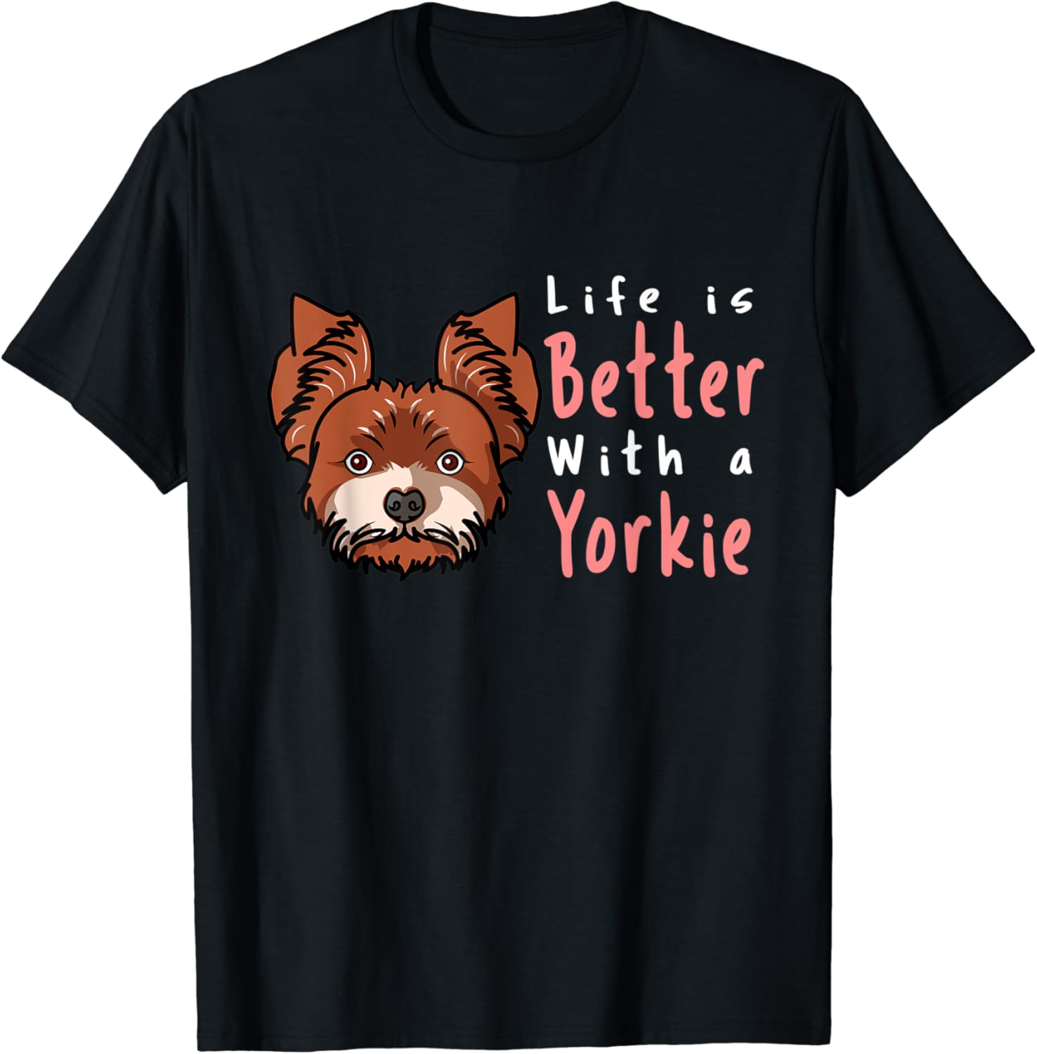Life Is Better With Yorkies Yorkshire Terrier Dog Mom Dad T